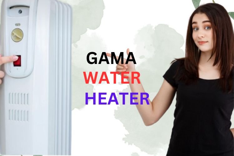Gvf90433s gama hot water heater