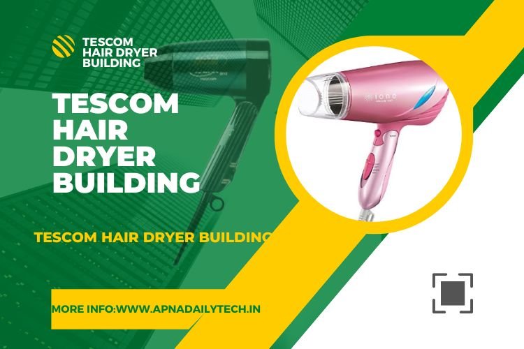 tescom hair dryer building