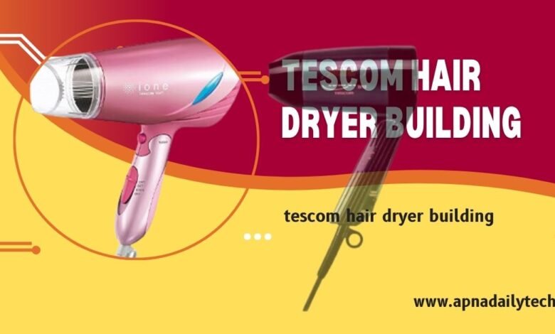 tescom hair dryer building